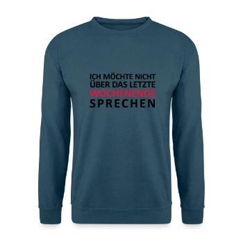 Ich möchte nicht über das letzte Wochenende - Unisex Pullover - Indigoblau - Vorne