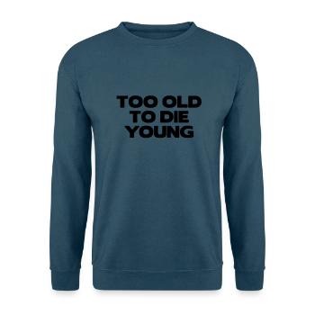 too old to die young 03 - Unisex Pullover - Indigoblau - Vorne