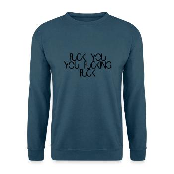 fuck you you fucking fuck - Unisex Pullover - Indigoblau - Vorne