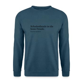 Schadenfreude ist die beste Freude. - Unisex Pullover - Indigoblau - Vorne