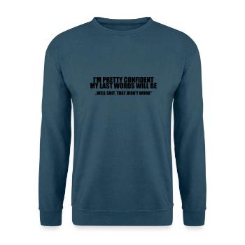 Last Words - Brain Teasers, Funny Quotes, Satire - Unisex Pullover - Indigoblau - Vorne