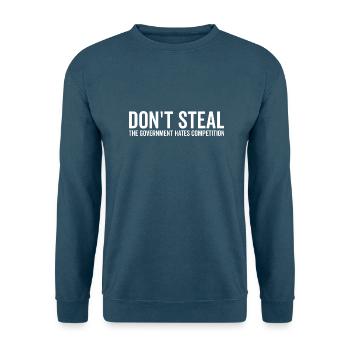 Stehlen Sie nicht: Die Regierung hasst den Wettbewerb - Unisex Pullover - Indigoblau - Vorne