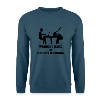 Working Hard or Hardly Working - Unisex Pullover - Indigoblau - Vorne