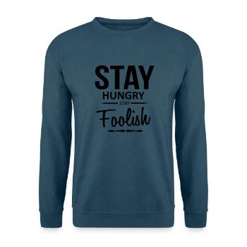 Stay hungry stay Foolish - Unisex Pullover - Indigoblau - Vorne