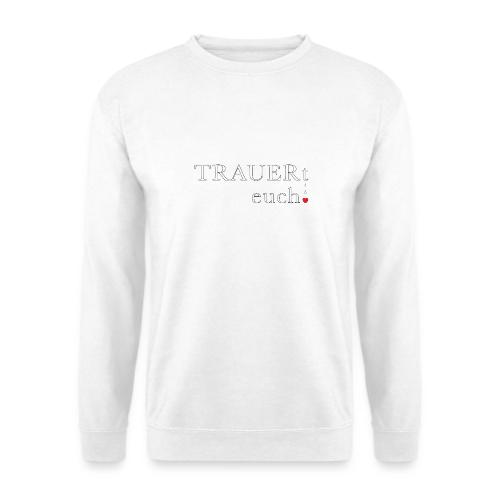 TRAUERt euch! - Unisex Pullover