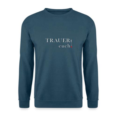 TRAUERt euch! - Unisex Pullover