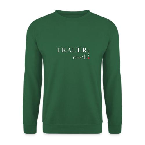 TRAUERt euch! - Unisex Pullover