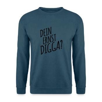 Dein Ernst Digga? Party Festival - Unisex Pullover - Indigoblau - Vorne