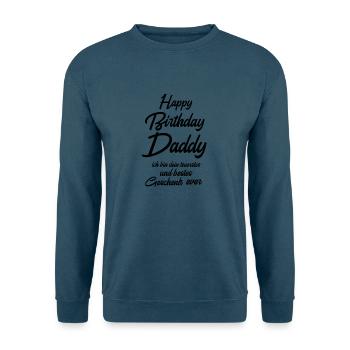 Happy Birthday Daddy teuerstes und bestes Geschenk - Unisex Pullover - Indigoblau - Vorne