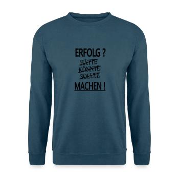 erfolg - hätte - könnte - sollte - machen! - Unisex Pullover - Indigoblau - Vorne