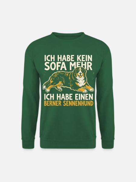 Ich habe kein Sofa mehr, ich habe einen Berner - Unisex Pullover - Grün