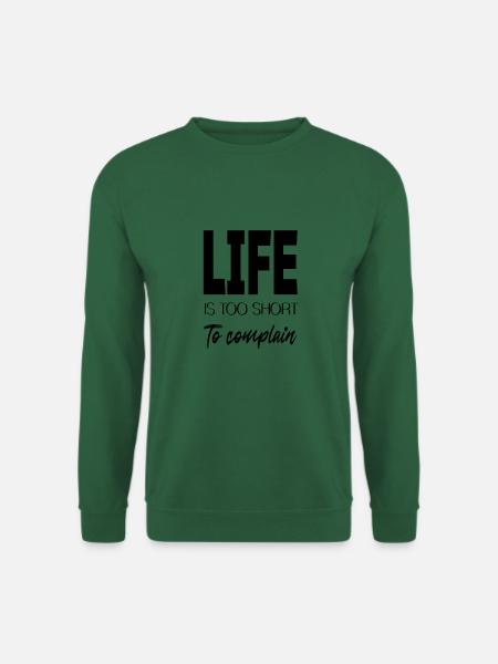 Life is too short - Unisex Sweatshirt - green