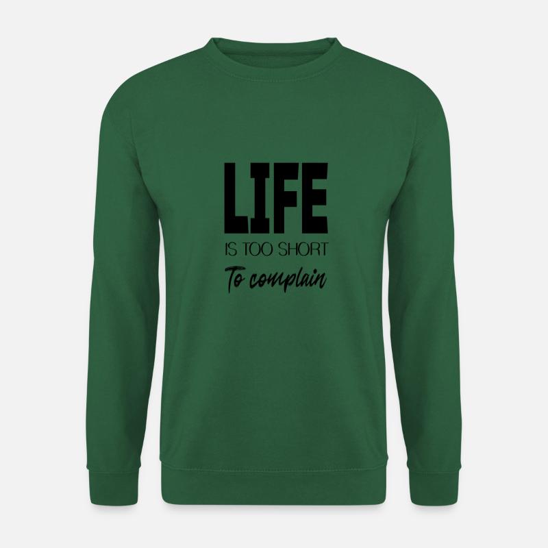 Life is too short - Unisex Pullover - Grün