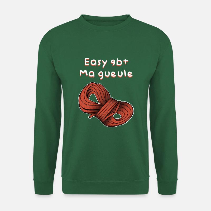 Grimpeur & grimpeuse easy 9b+ ma gueule ! - Sweat-shirt Unisexe - vert foncé