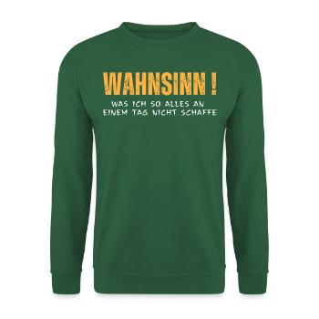 Wahnsinn! Was ich alles an einem Tag nicht schaffe - Unisex Pullover - Grün - Vorne