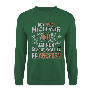 Als Gott mich vor 60 Jahren schuf... - Unisex Pullover - Grün - Vorne