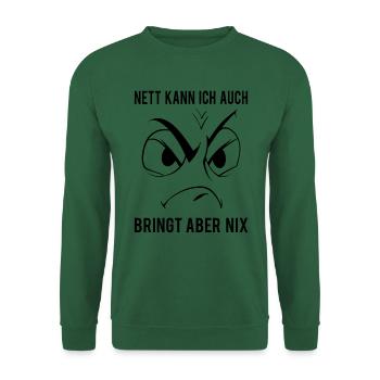 Nett kann ich auch - Bringt aber nix - Unisex Pullover - Grün - Vorne