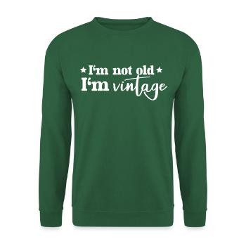Je ne suis pas vieux, je suis vintage | Chemise cadeau drôle - Sweat-shirt Unisexe - vert foncé - Devant