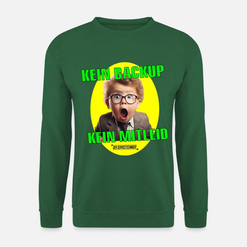Kein Backup kein Mitleid KI Kind - Unisex Pullover - Grün