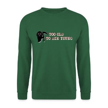 T-Shirt TROP VIEUX AUX JEUNES - Idée cadeau sympa - Sweat-shirt Unisexe - vert foncé - Devant