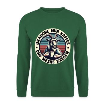 Brauche nur Kaffee und meine Ziegen - Unisex Pullover - Grün - Vorne
