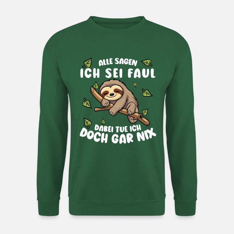 Faultier Lustiger Spruch: Alle sagen, ich sei faul - Unisex Pullover - Grün