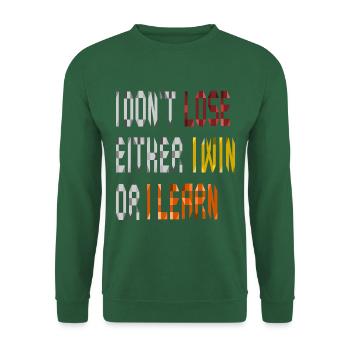 I Don't Lose Motivational Design with Calligraphy - Unisex Sweatshirt - green - Front