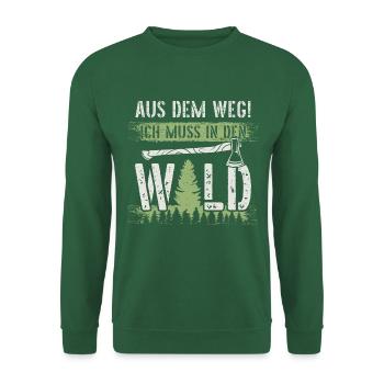 Aus dem Weg ich muss in den Wald-Holzfäller Spruch - Unisex Pullover - Grün - Vorne