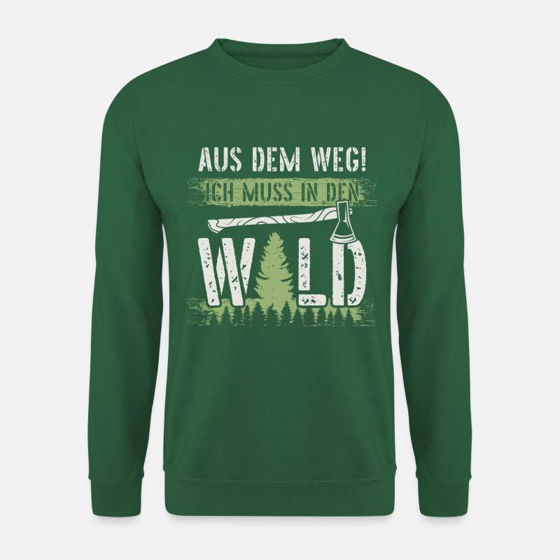 Aus dem Weg ich muss in den Wald-Holzfäller Spruch - Unisex Pullover - Grün