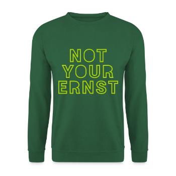 NOT YOUR ERNST - Unisex Pullover - Grün - Vorne