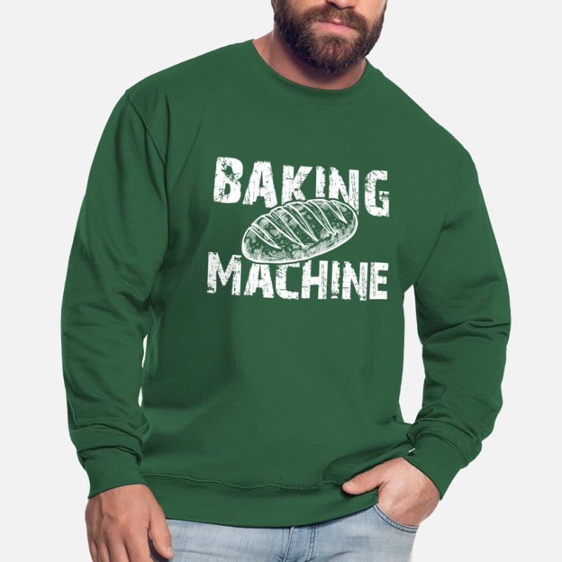 Baking machine baker hobby baker I bake bread Unisex Sweatshirt