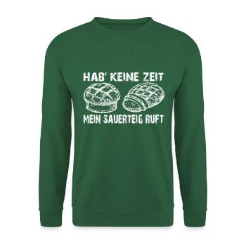 Mein Sauerteig ruft - Brot selbst backen - Unisex Pullover - Grün - Vorne