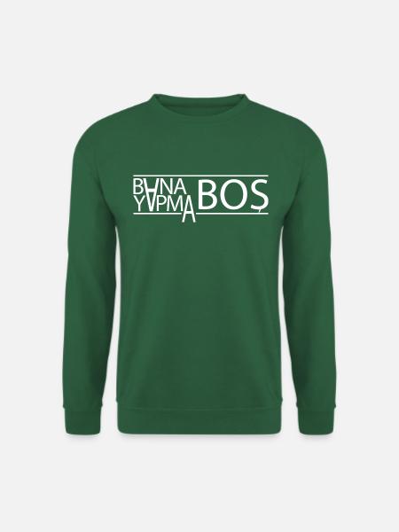 "Bana Boş Yapma" Türkisches Design - Unisex Pullover - Grün