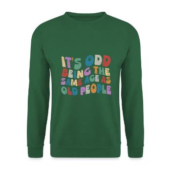 Étrange Avoir Le Même Âge Que Les Personnes Âgées Hippie Rétro Ondulé - Sweat-shirt Unisexe - vert foncé - Devant
