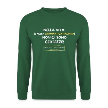Es gibt keine Gewissheiten! - Unisex Pullover - Grün - Vorne