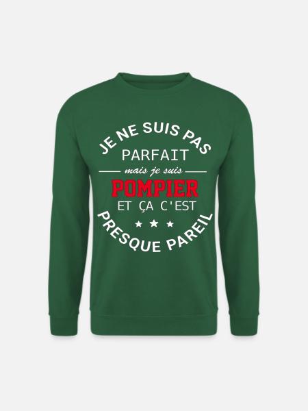 T shirt pompier pas parfait humour pompier cadeau - Sweat-shirt Unisexe - vert foncé