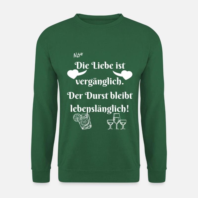 Durst bleibt lebenslänglich. - Unisex Pullover - Grün