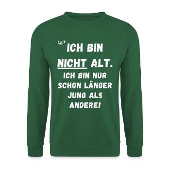 Ich bin nicht alt. Ich bin nur länger jung. - Unisex Pullover - Grün - Vorne