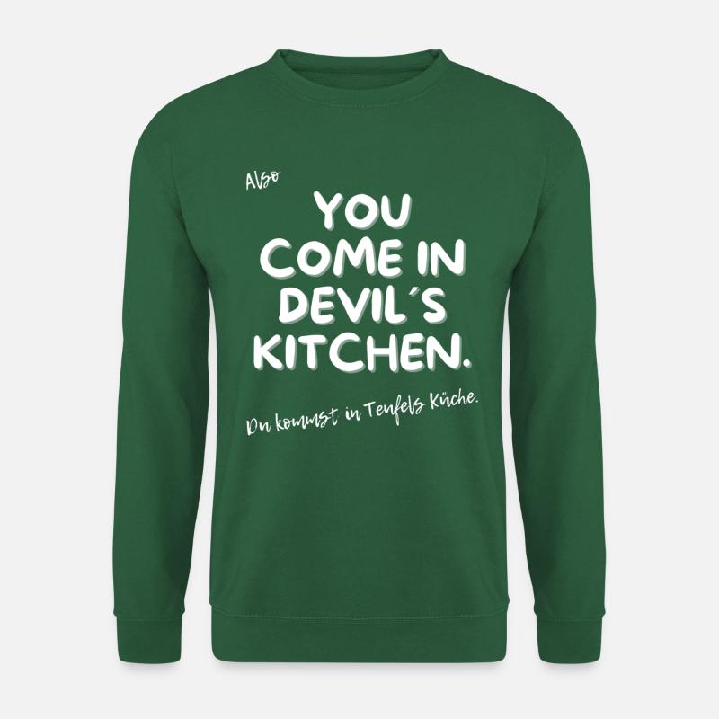Du kommst in Teufels Küche. - Unisex Pullover - Grün