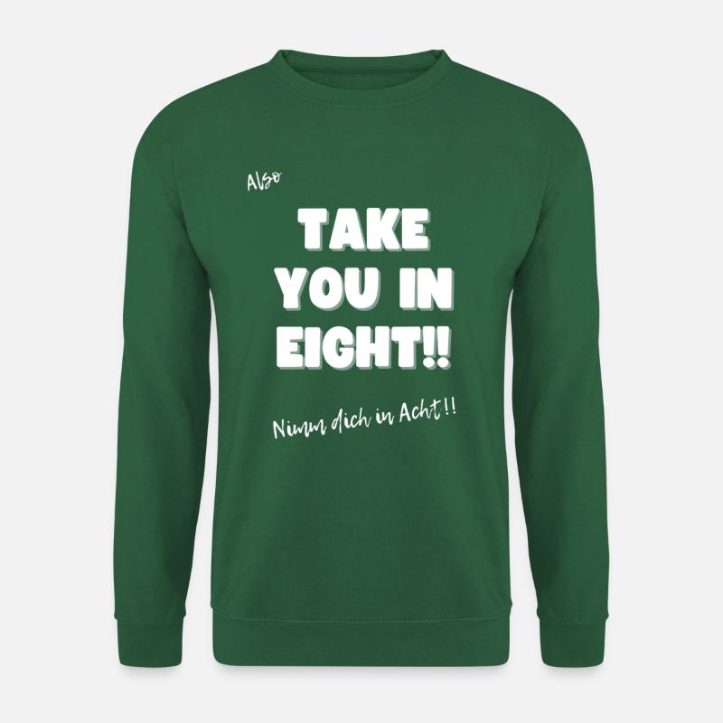 Nimm dich in Acht. - Unisex Pullover - Grün
