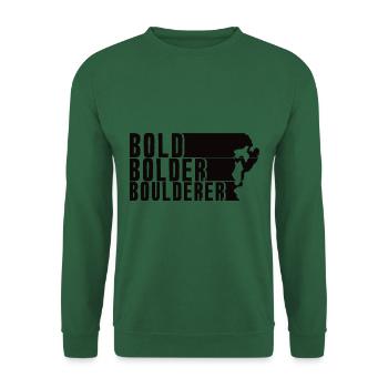 Bold Bolder Boulderer Bouldering Bouldering - Unisex Sweatshirt - green - Front