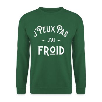 je peux pas j'ai froid idée cadeau humour - Sweat-shirt Unisexe - vert foncé - Devant