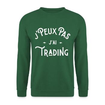 je peux pas j'ai trading idée cadeau humour bourse - Sweat-shirt Unisexe - vert foncé - Devant