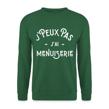 je peux pas j'ai menuiserie idée cadeau humour - Sweat-shirt Unisexe - vert foncé - Devant