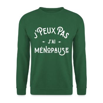 je peux pas j'ai ménopause idée cadeau humour - Sweat-shirt Unisexe - vert foncé - Devant