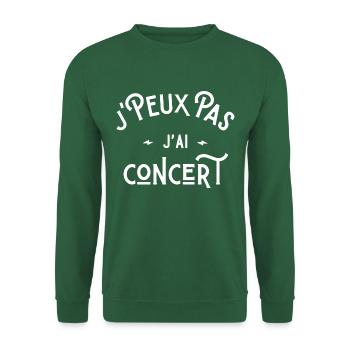 je peux pas j'ai concert cadeau citation humour - Sweat-shirt Unisexe - vert foncé - Devant