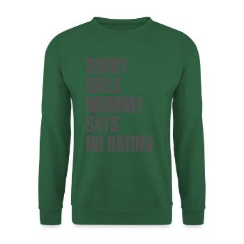 Sorry Girl Mom Says No Dating - Unisex Sweatshirt - green - Front