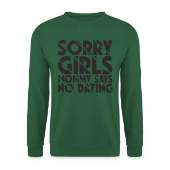 Sorry Girl Mom Says No Dating - Unisex Sweatshirt - green - Front