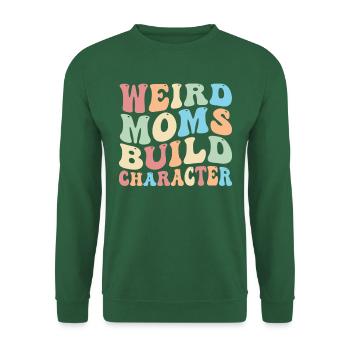Weird Moms Build Character - Unisex Sweatshirt - green - Front