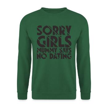 Sorry Girl Mom Says No Dating - Unisex Sweatshirt - green - Front